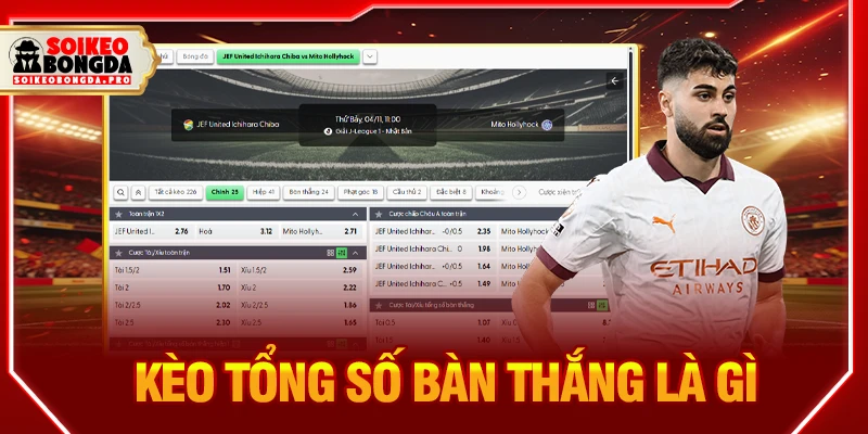 kèo tổng số bàn thắng là gì