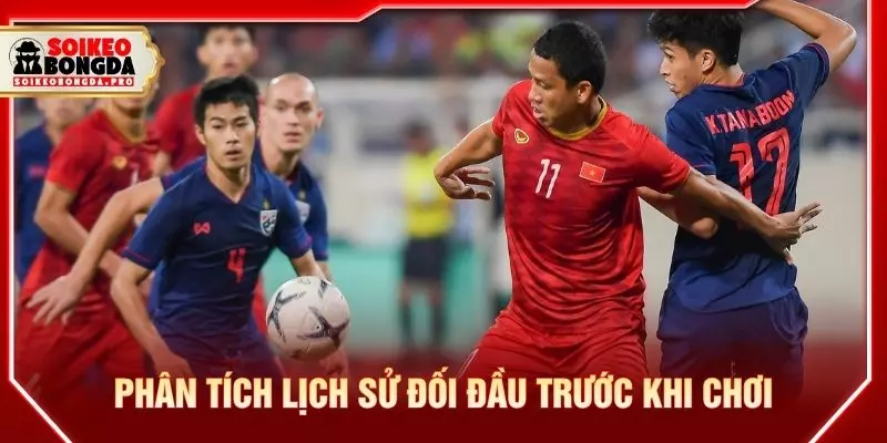 Phân tích lịch sử đối đầu trước khi chơi