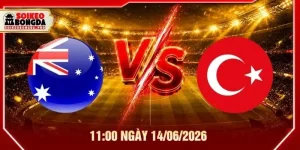 Soi Kèo Australia Vs Thổ Nhĩ Kỳ 11:00 Ngày 14/06/2026