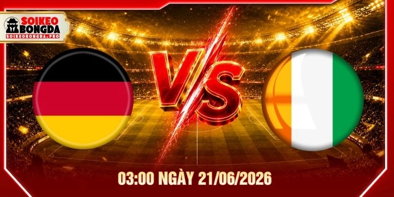 Soi Kèo Đức Vs Bờ Biển Ngà 03:00 Ngày 21/06/2026 - WC 2026