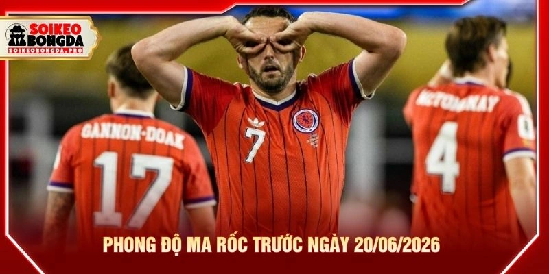 Phong độ Ma Rốc trước ngày 20/06/2026 Phong độ Ma Rốc trước ngày 20/06/2026