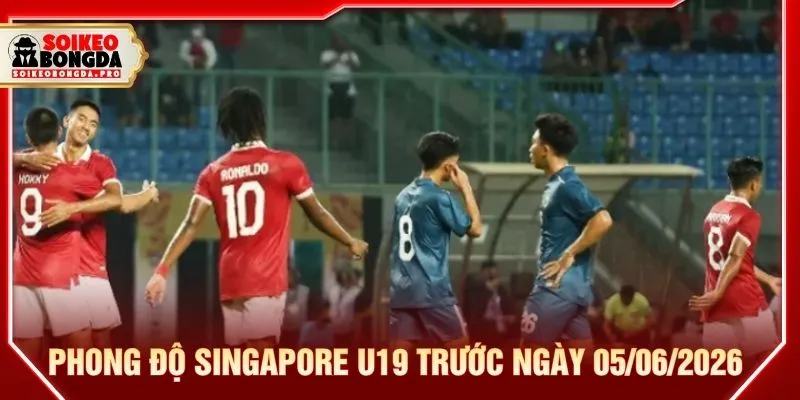 Phong độ Singapore U19 trước ngày 05/06/2026 Phong độ Singapore U19 trước ngày 05/06/2026