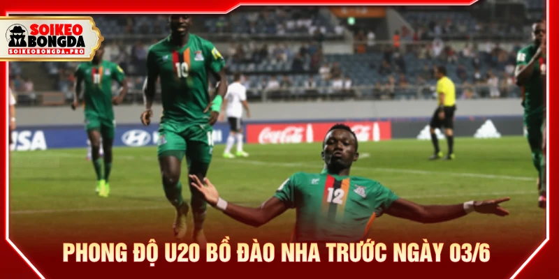 Phong độ U20 Bồ Đào Nha trước ngày 03/06/2026